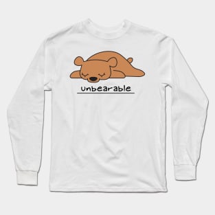 unbearable Long Sleeve T-Shirt